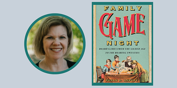 Graphic image featuring a photo of Dr. Susan Asbury beside her book, "Family Game Night."